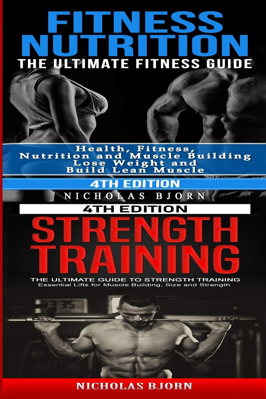 Fitness Nutrition & Strength Training: The Ultimate Fitness Guide & The Ultimate Guide to Strength Training