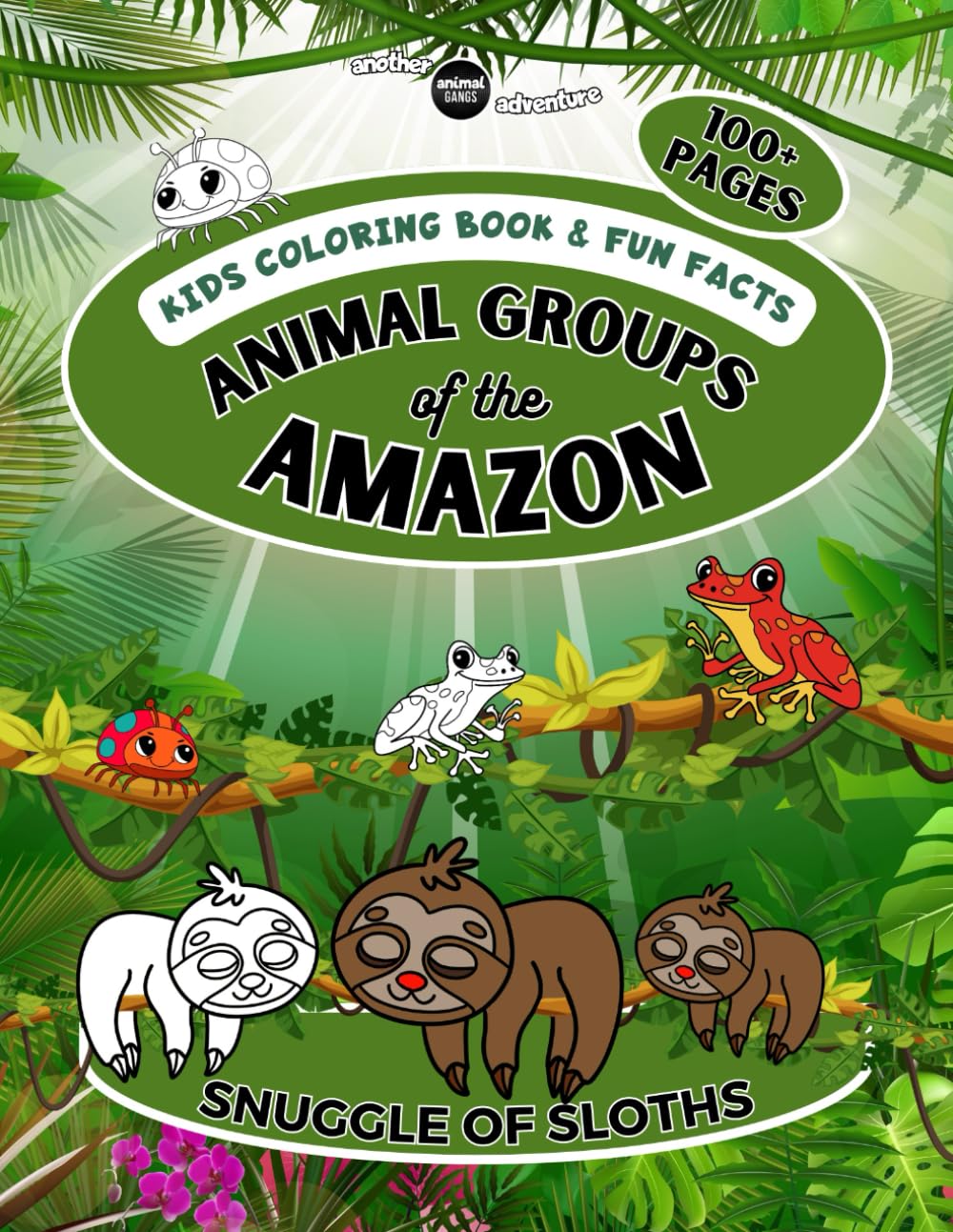 Animal Groups of the Amazon Coloring Book: Cute Amazon Animals Coloring Book for Kids and Adults (Awesome Coloring Book by Animal Gangs): Animal Gangs of the Amazon Coloring Book