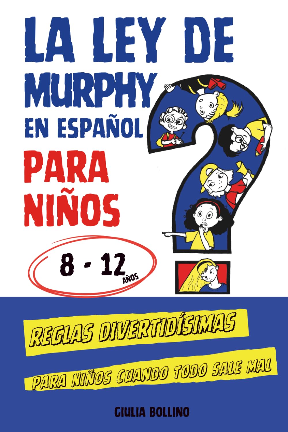 La Ley de Murphy en Español para Niños 8-12 Años: Reglas divertidísimas para niños cuando todo sale mal (Spanish Edition)