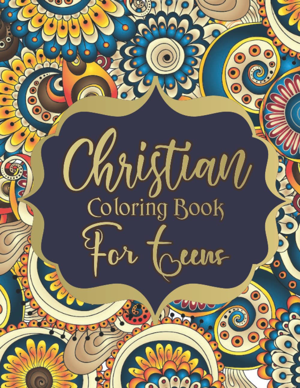 Christian Coloring Book For Teens: 40 Bible Verse Coloring Book For Teens and Adults - An Inspirational Coloring Book for Adults and Teens with Scripture