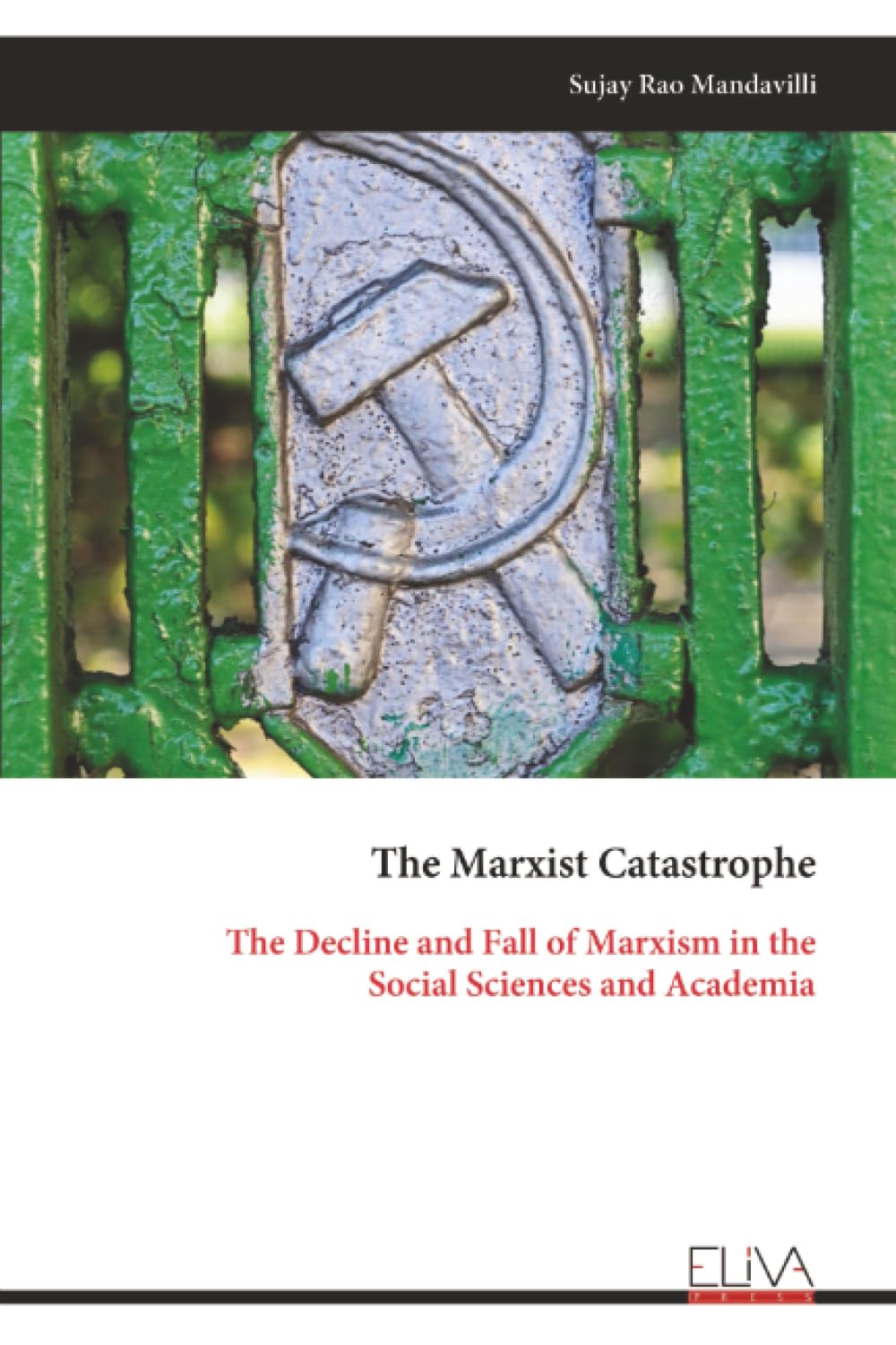 The Marxist Catastrophe: The Decline and Fall of Marxism in the Social Sciences and Academia