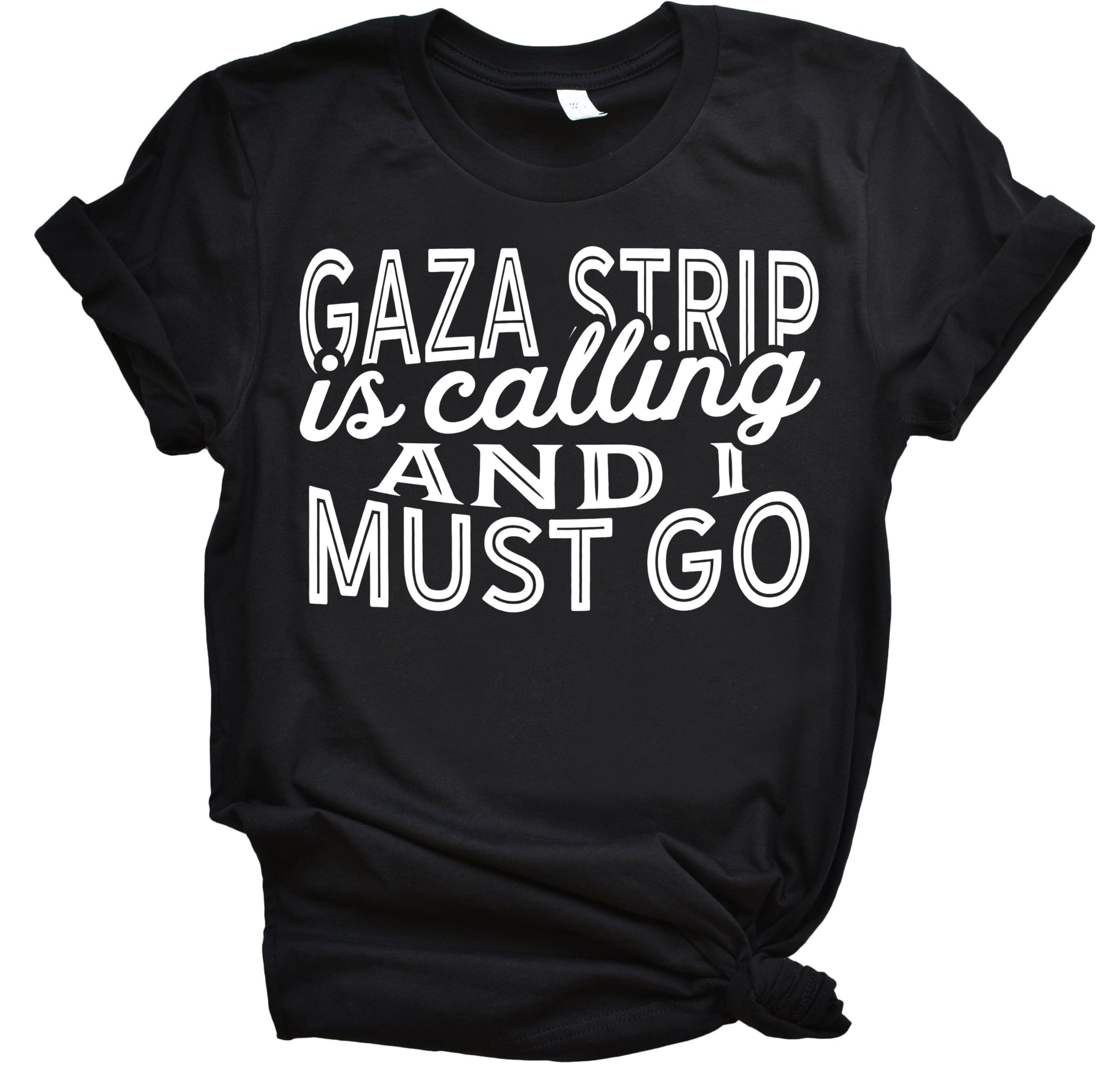 GenericGaza Strip Is Calling And I Must Go Shirt West Bank Gifts Travel Shirt Souvenir T-Shirt Vacation Shirt for Trips & Sightseeing
