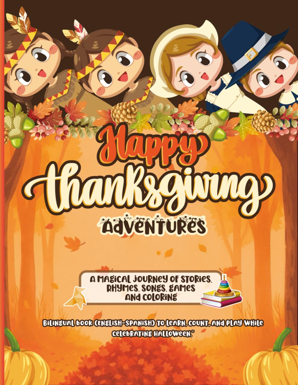 HAPPY THANKSGIVING ADVENTURES: A magical journey of stories, rhymes, songs, games and coloring