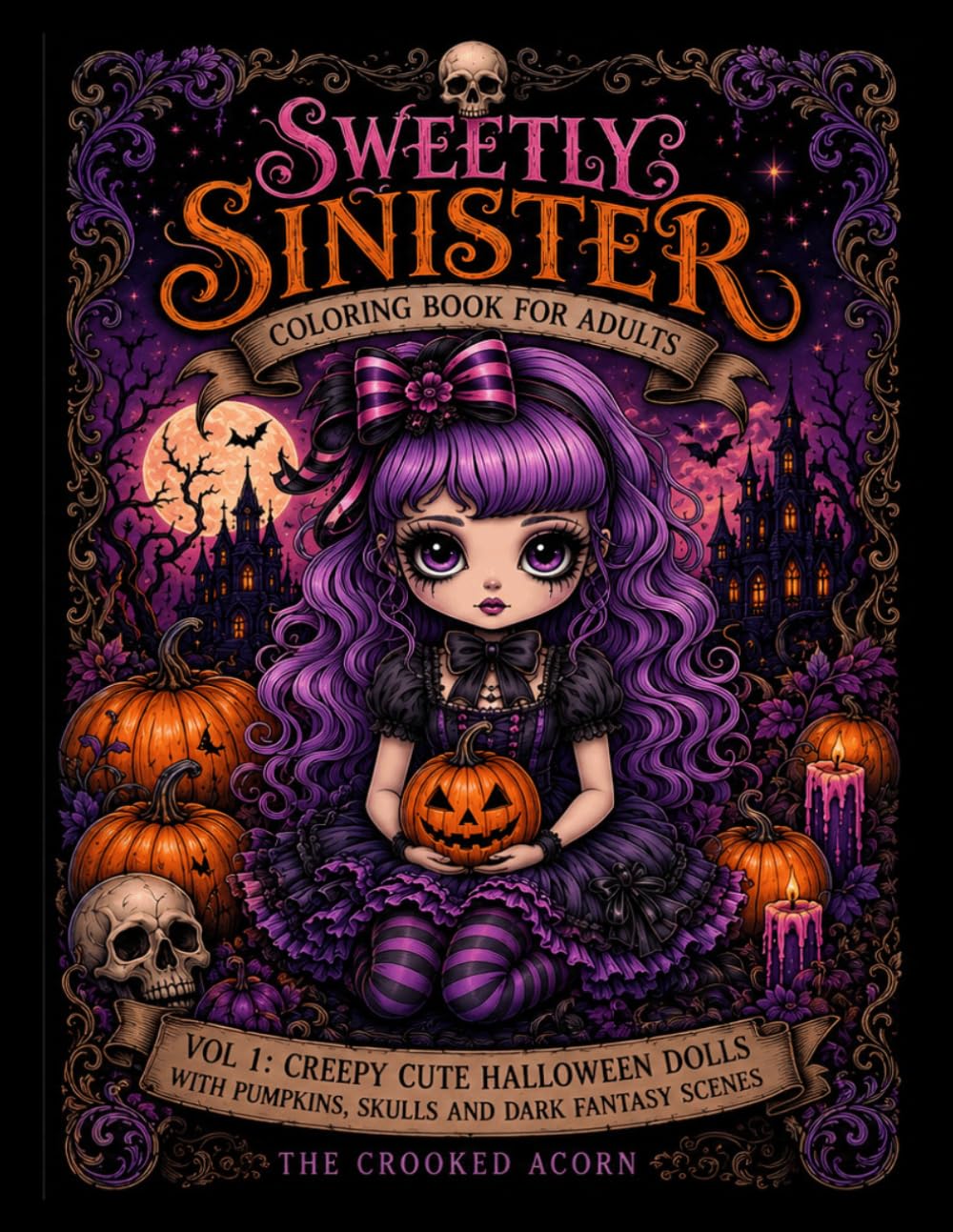 Sweetly Sinister Coloring Book for Adults Vol 1: Creepy Cute Halloween Dolls with Pumpkins, Skulls and Dark Fantasy Scenes