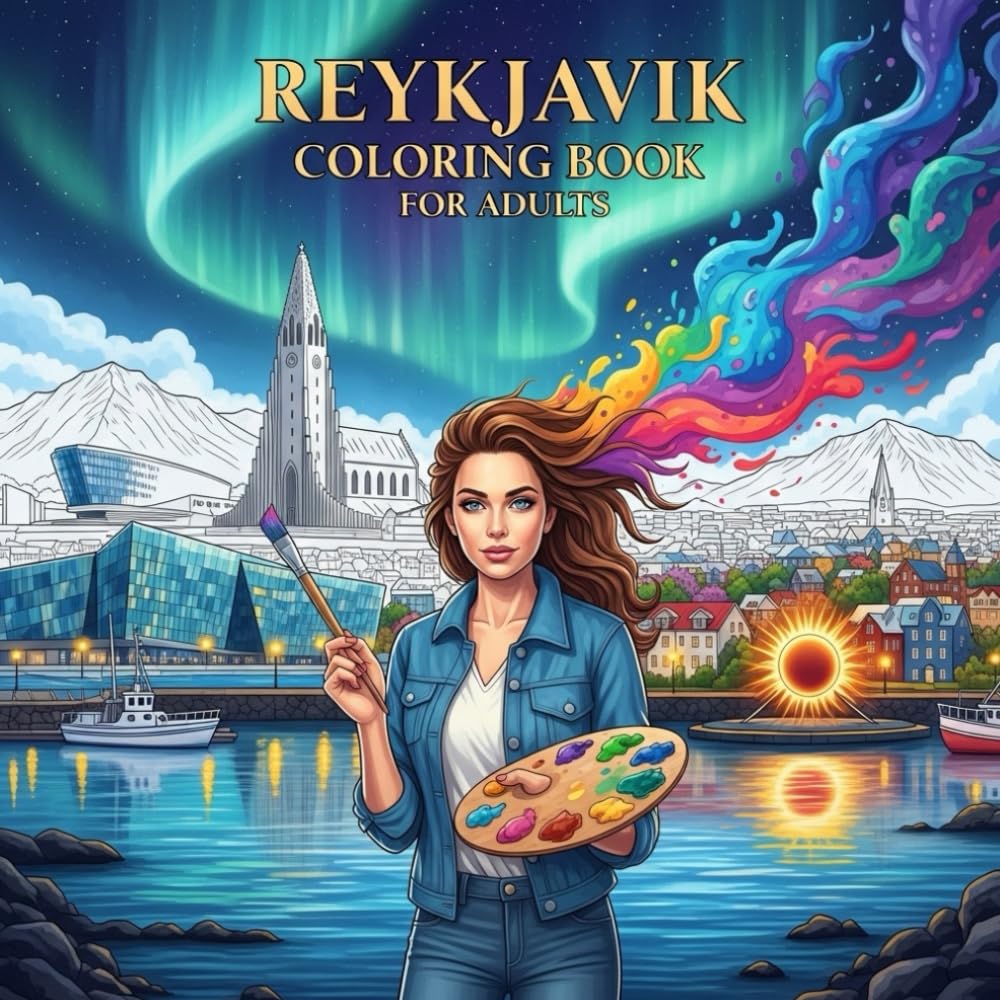Reykjavik Coloring Book for Adults: From the Heart of Iceland Bold and Easy Pages Simple Designs for Travel and Relaxation for Adults, Teens, and ... Stress (Coloring series of European capitals)