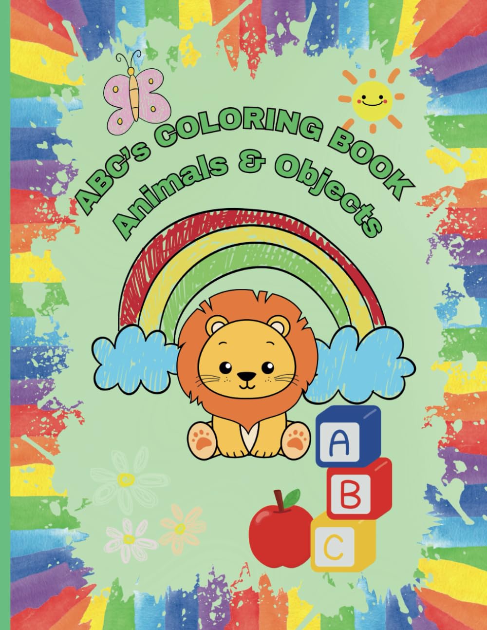 ABC's Coloring Book Animals & Objects: Educational, Fun Coloring Pages with Animals, Objects, and the Alphabet for Pre-school and Kindergarten Children ages 3-5