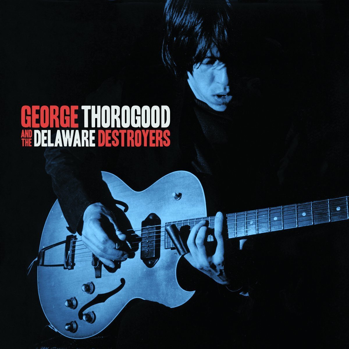 George Thorogood And The Delaware Destroyers | Amazon.com.br