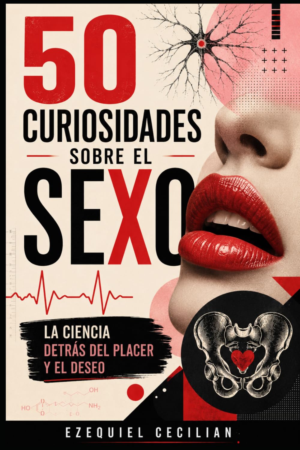 50 curiosidades sobre el sexo: La ciencia detrás del placer y el deseo