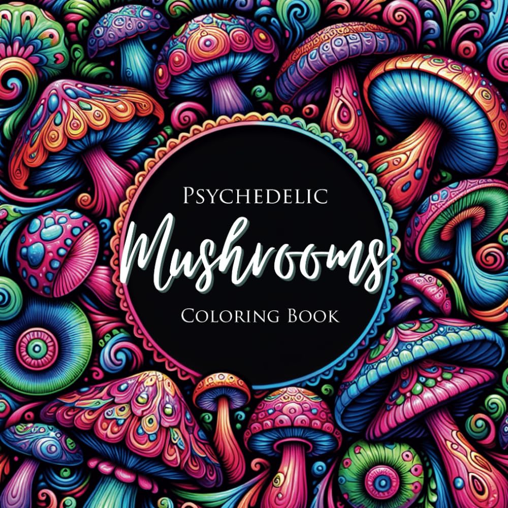 Psychedelic Mushroom Coloring Book For Adults: Single Page Coloring Book: 50 Mesmerizing Mushrooms For Stress Relief And Relaxation