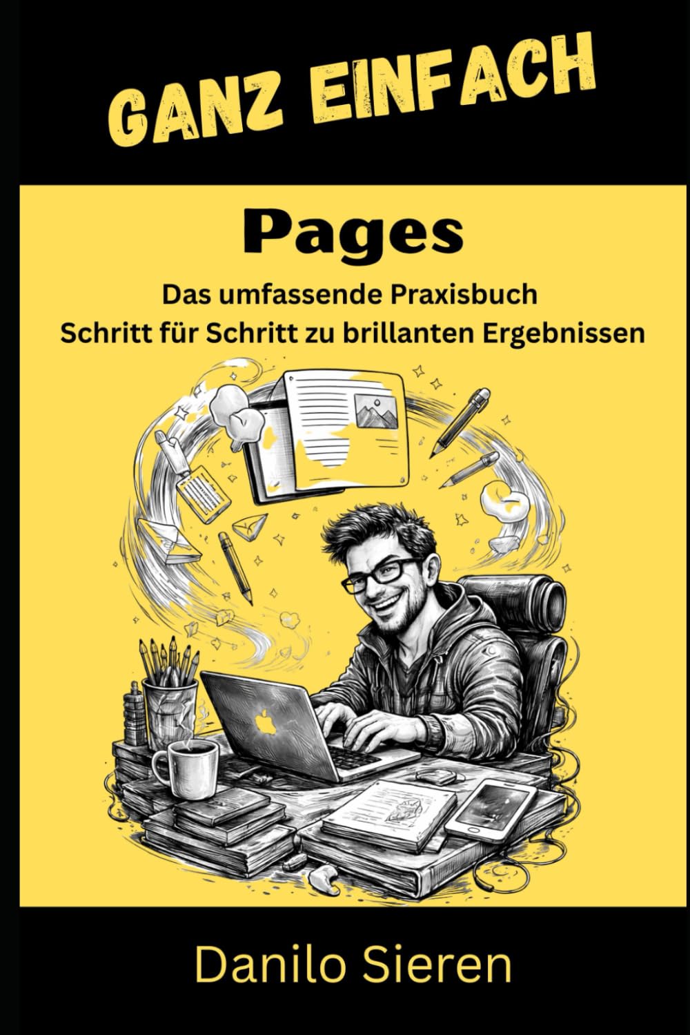 Pages: Das umfassende Praxisbuch: Schritt für Schritt zu brillanten Ergebnissen (GANZ EINFACH)