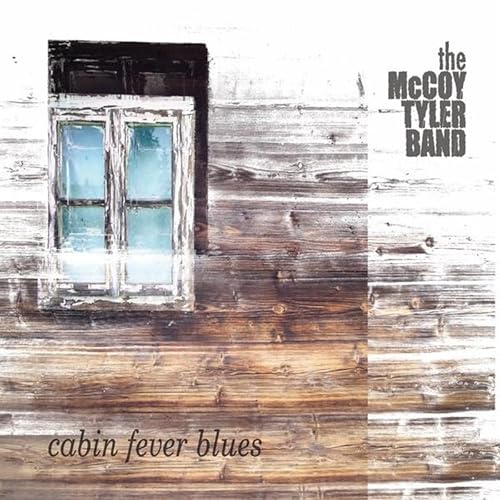 Cabin Fever Blues By The Mccoy Tyler Band On Amazon Music Amazon Com