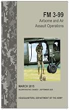FM 3-99 Airborne and Air Assault Operations March 2015: Incorporating Change 1, September 2025