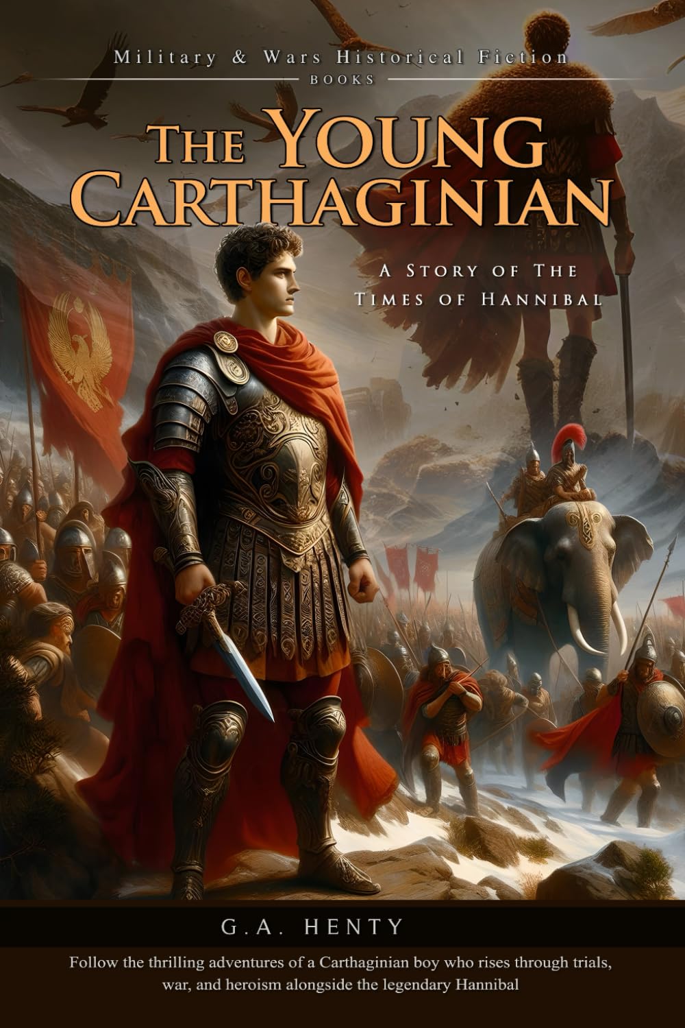 The Young Carthaginian: A Story of The Times of Hannibal (Complete with Illustrated and Annotated)