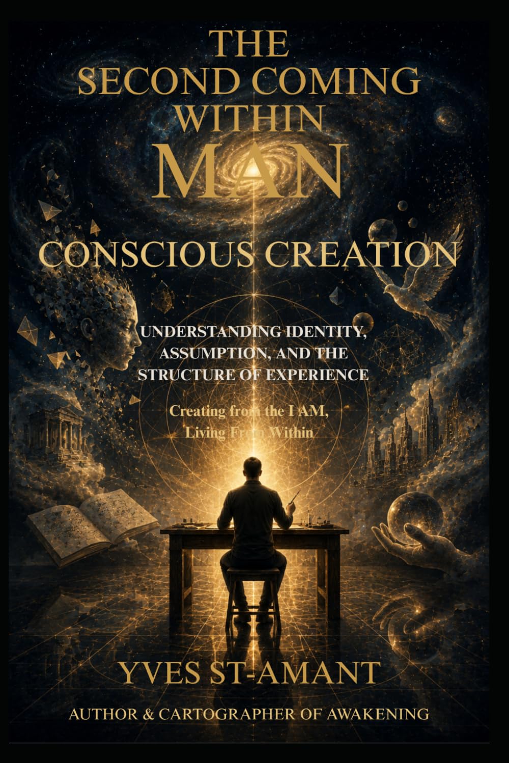 THE SECOND COMING WITHIN MAN: CONSCIOUS CREATIONS