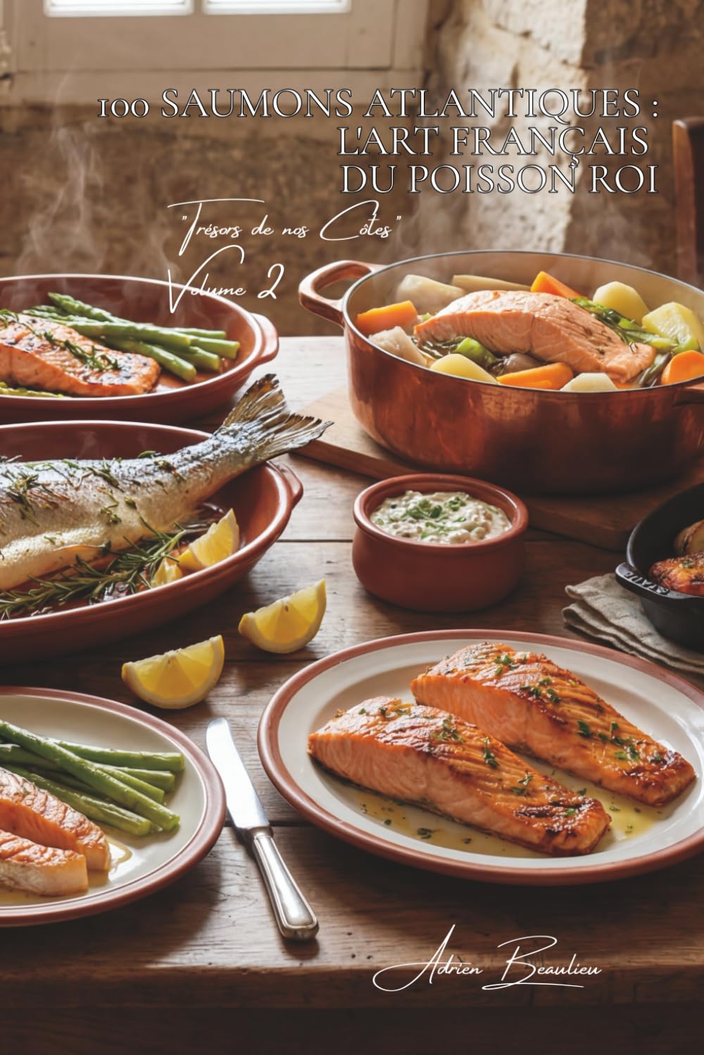 100 saumons atlantiques : l'art français du poisson roi: Fumé, grillé, mi-cuit... quand la Loire rencontre la Norvège dans votre assiette (SÉRIE ... Sous-série "Trésors de nos Côtes" (8 livres))