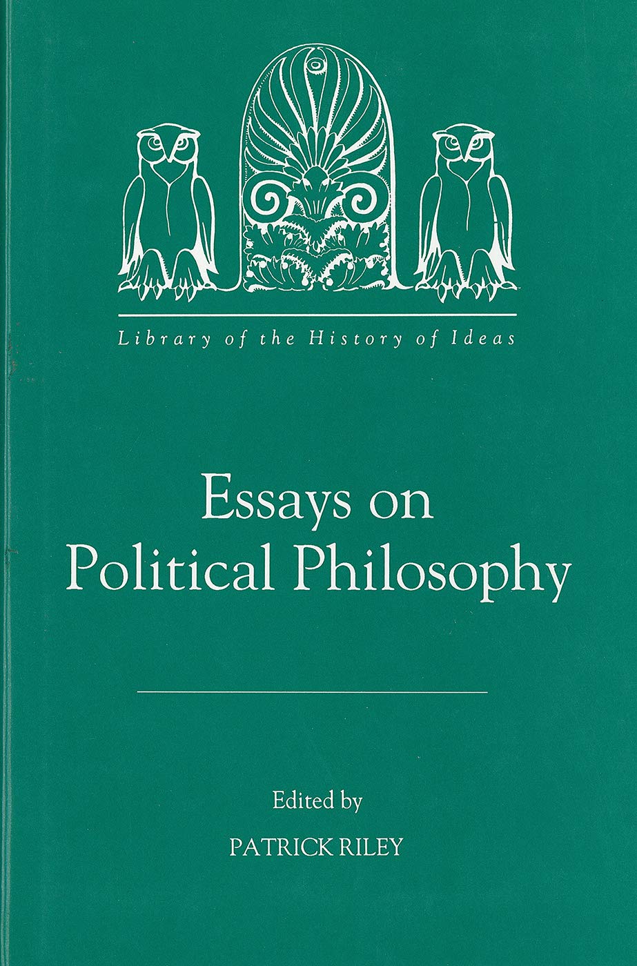 Essays on Political Philosophy: 6 (Library of the History of Ideas)