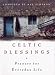 Celtic Blessings: Prayers for Everyday Life