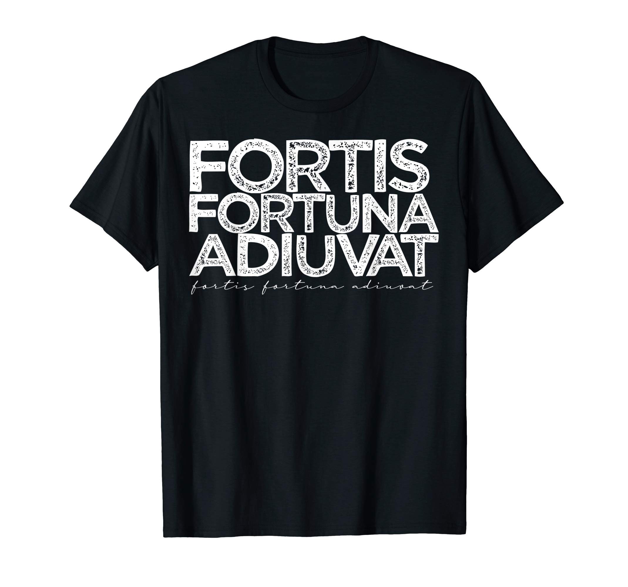 Fortis Fortuna Adiuvat | Fortune Favors the BoldFortis Fortuna Adiuvat Latin phrase Fortune Favors the Bold T-Shirt