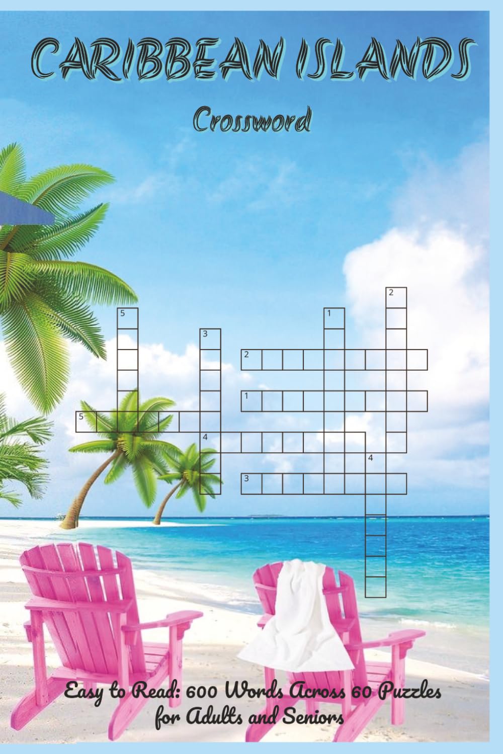 Caribbean Islands Crosswords for Adults and Seniors: Tropical Travel Brain Games | Culture Clues, Vacation Vocabulary
