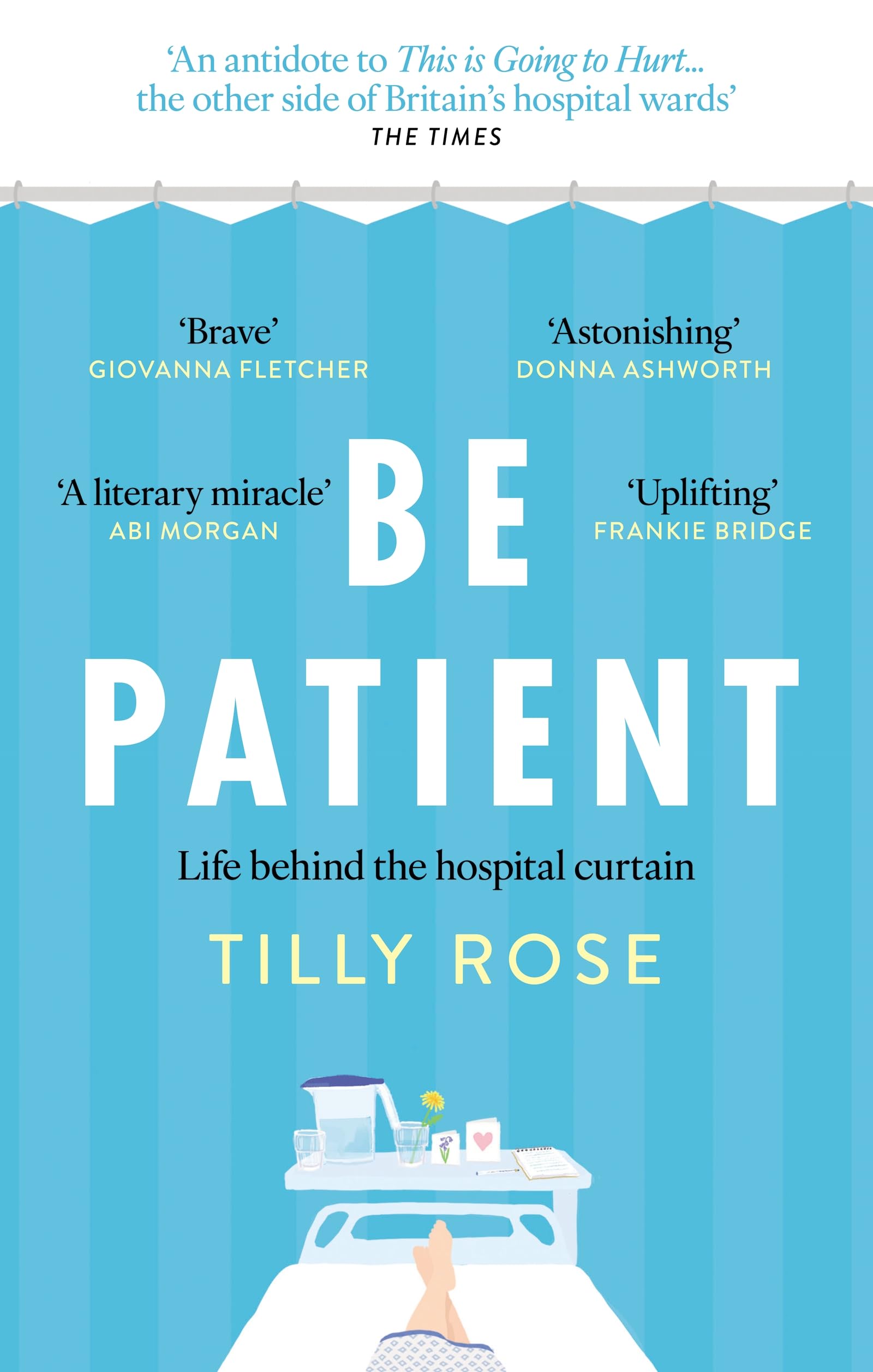 Be Patient: Life behind the hospital curtain