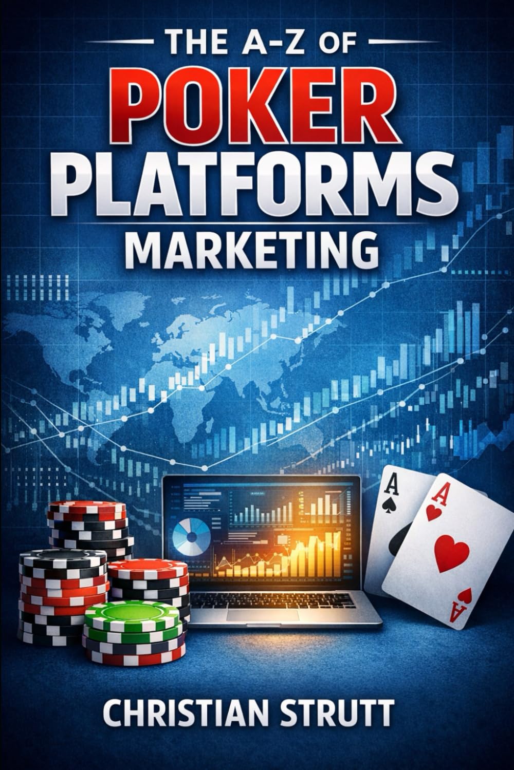 The A-Z of Poker Platforms Marketing: by Christian Strutt of Milton Keynes Marketing (iGaming Marketing Agency Strategies, Tips and Guides)