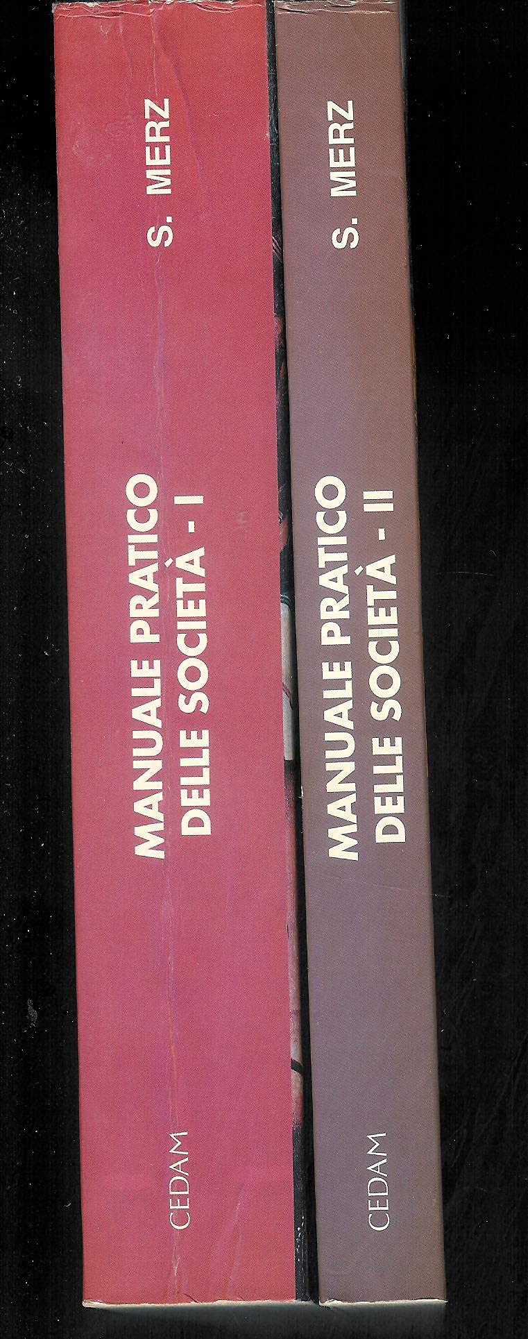 Manuale pratico delle società. Commentato con riferimenti al diritto civile, processuale, penale, fallimentare e tributario