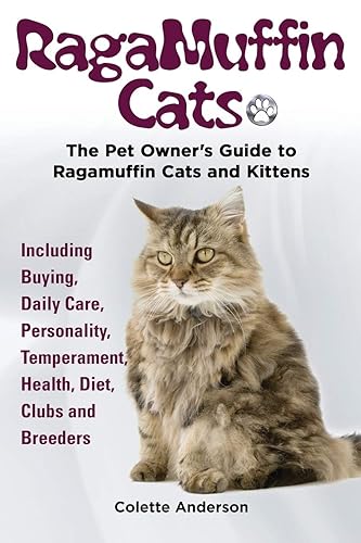 RagaMuffin Cats, The Pet Owners Guide to Ragamuffin Cats and