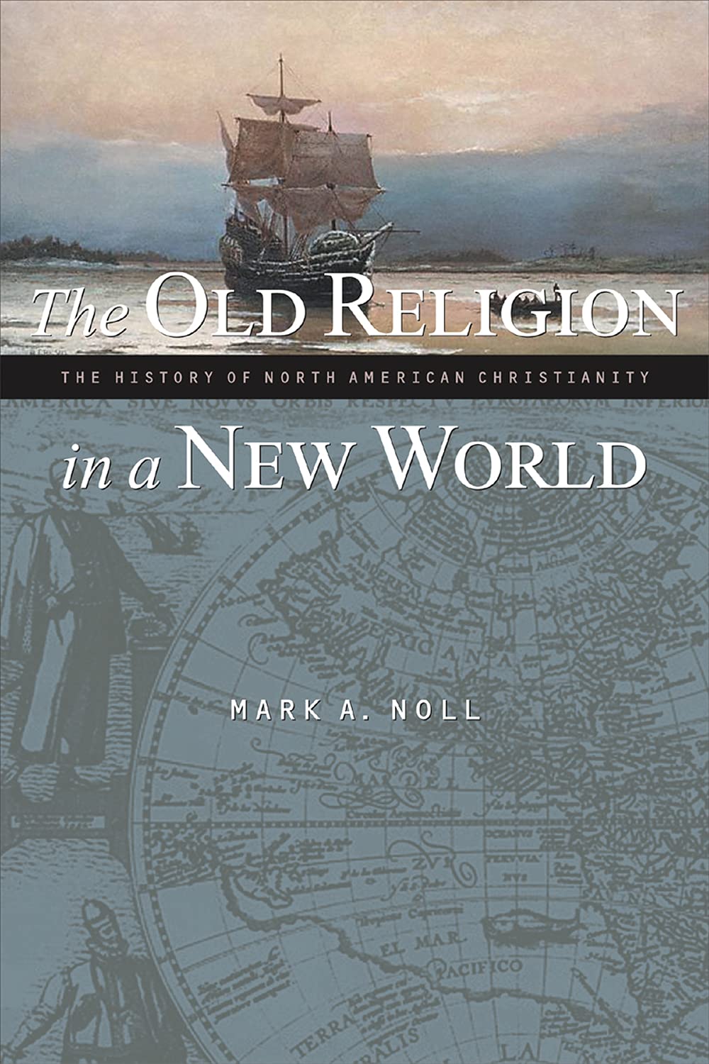 Old Religion New World: The History of North American Christianity