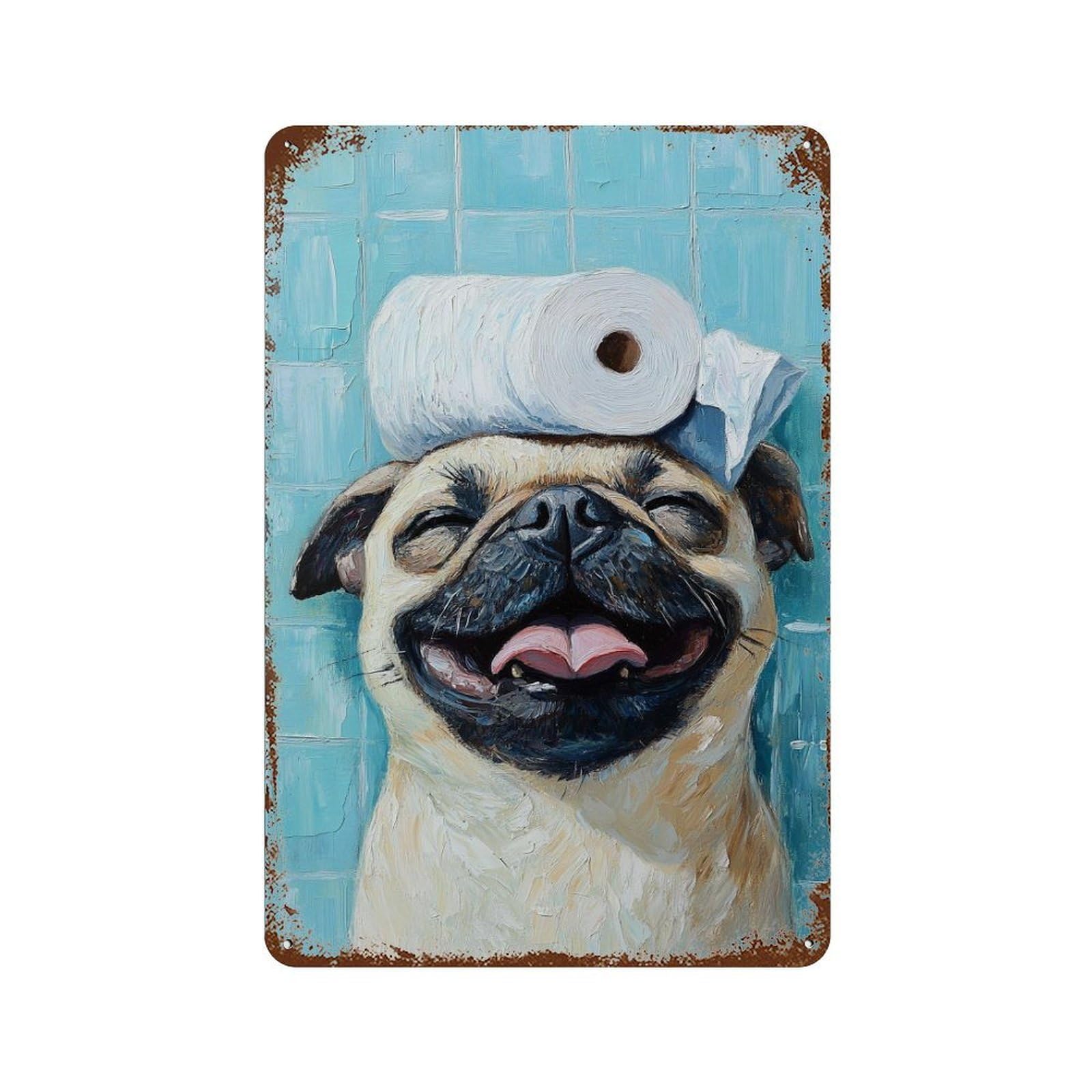 Weathered Tin Sign Pug with Toilet Paper on Head 11.8"x7.9", Rustic Home Decor for Basement, Hobby Room And Garage Decor