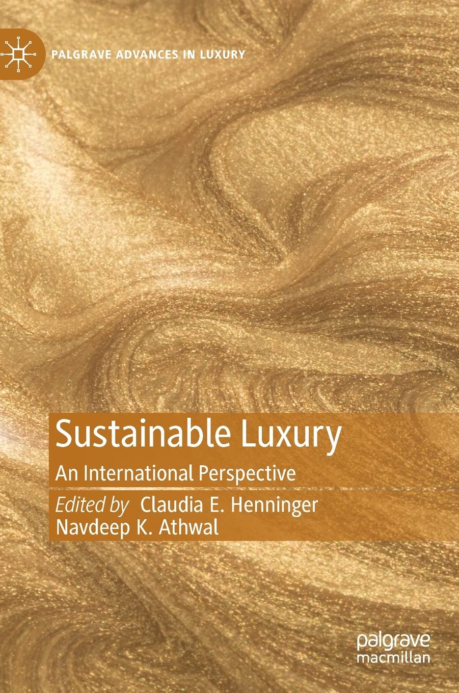 Sustainable Luxury: An International Perspective (Palgrave Advances in Luxury)