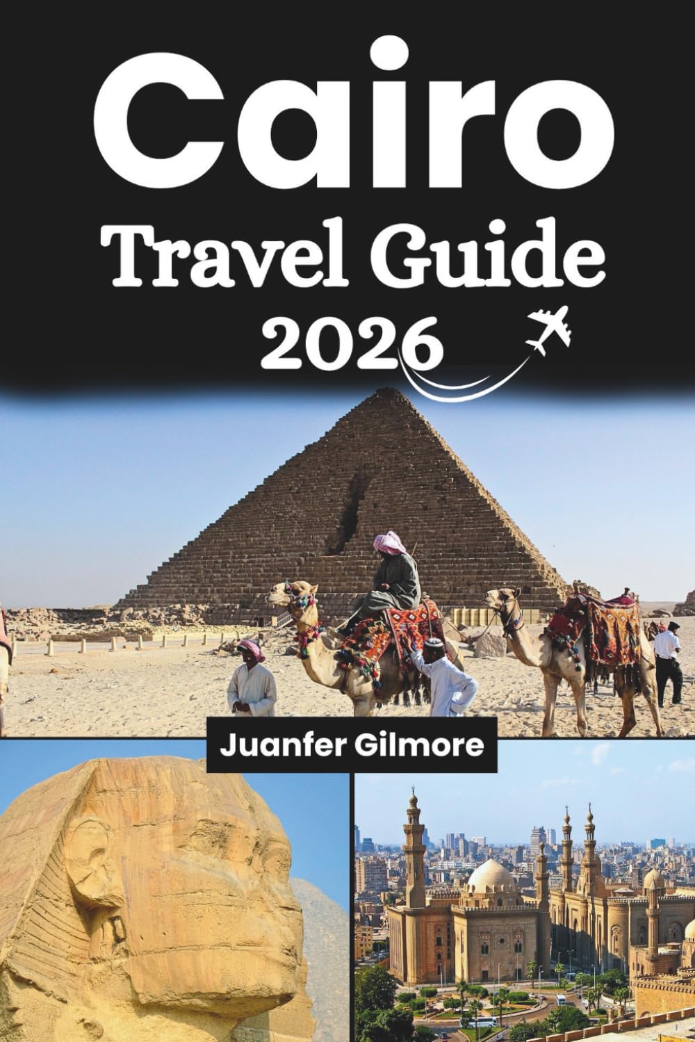 Cairo Travel Guide 2026: Ultimate Itineraries, Insider Tips, and Cultural Secrets for an Unforgettable Egyptian Adventure (The Curious Tourist)