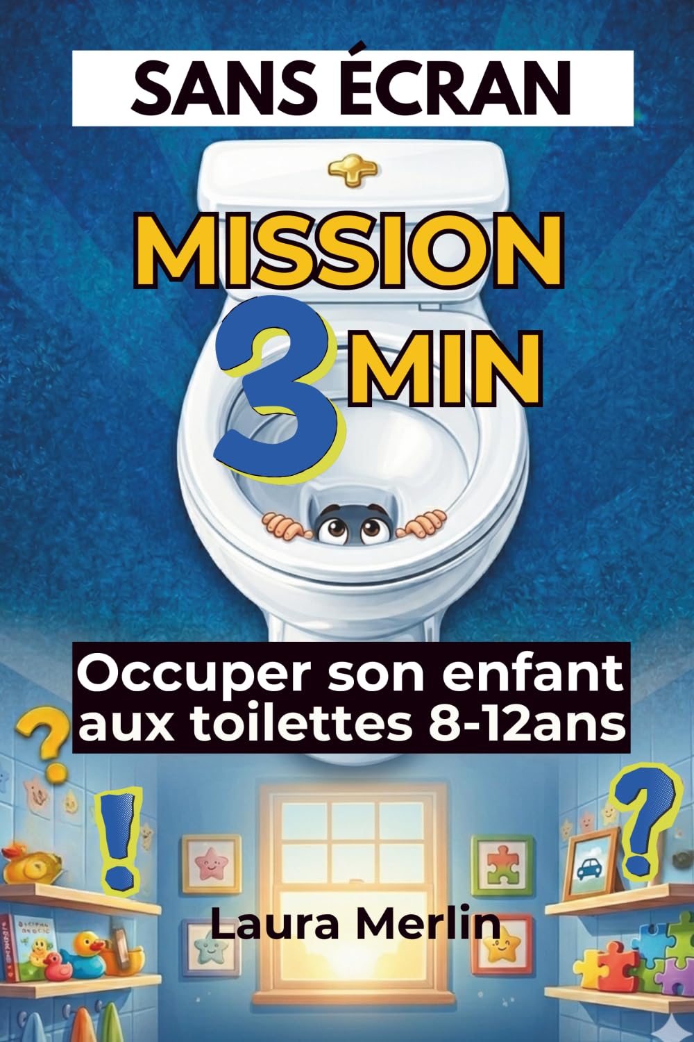 Sans écran – missions 3 min: 60 activités enfants sans écran pour s’occuper calmement aux toilettes (Missions Sans Écran)