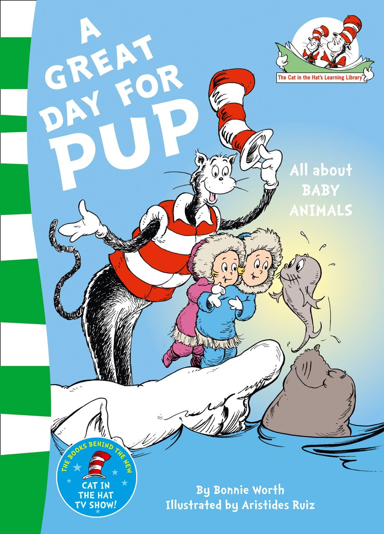 A Great Day for Pup: A Rhyming Animal Book for Early Readers and Preschoolers (The Cat in the Hat’s Learning Library)