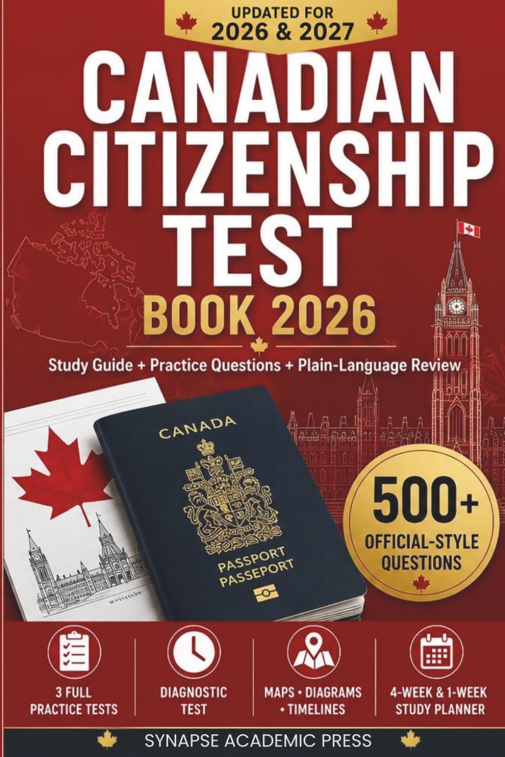 Canadian Citizenship Test Book 2026: Study Guide with 500+ Official-Style Practice Questions, Detailed Maps, Diagrams & Timelines, and Plain-Language Discover Canada Review — Updated for 2026 & 2027