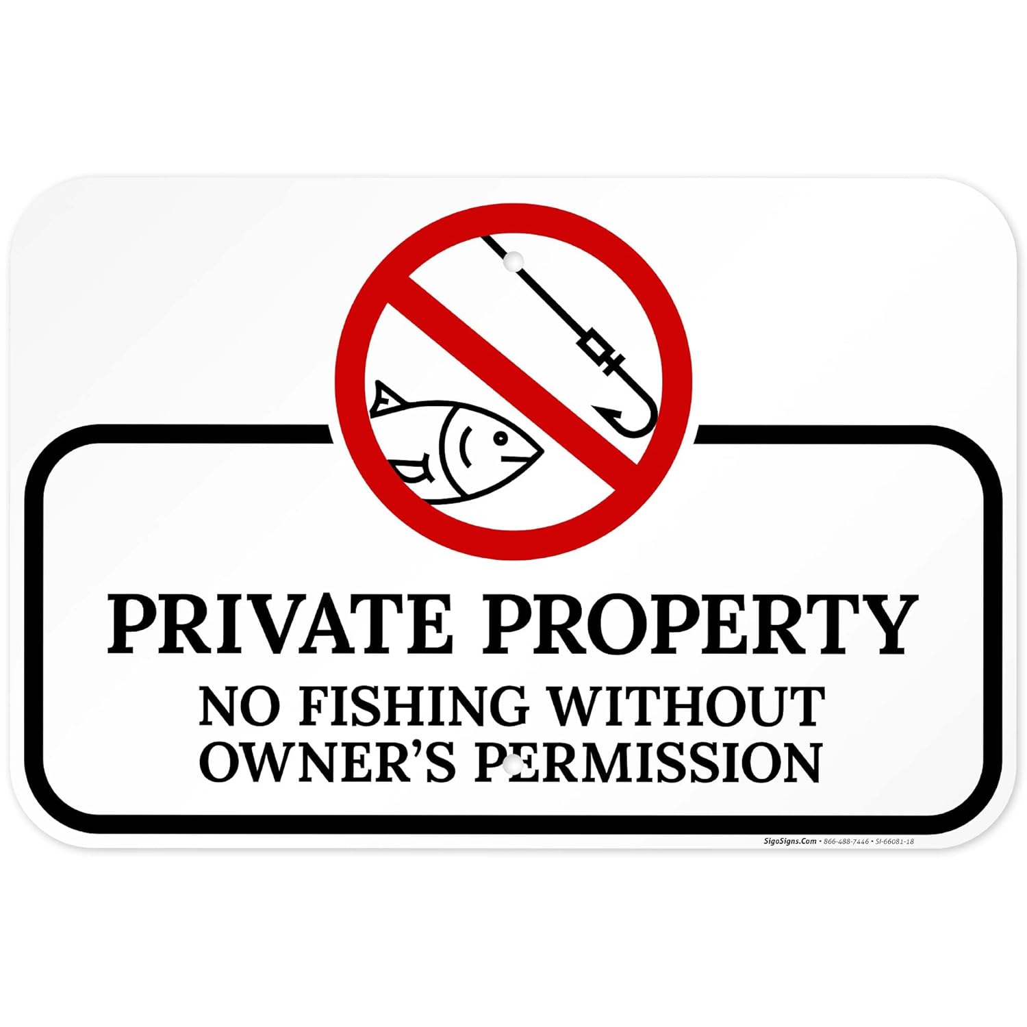 Private Property No Fishing Without Owner's Permission Sign, 12x18 Inches, Rust Free .063 Aluminum, Fade Resistant, Made in USA