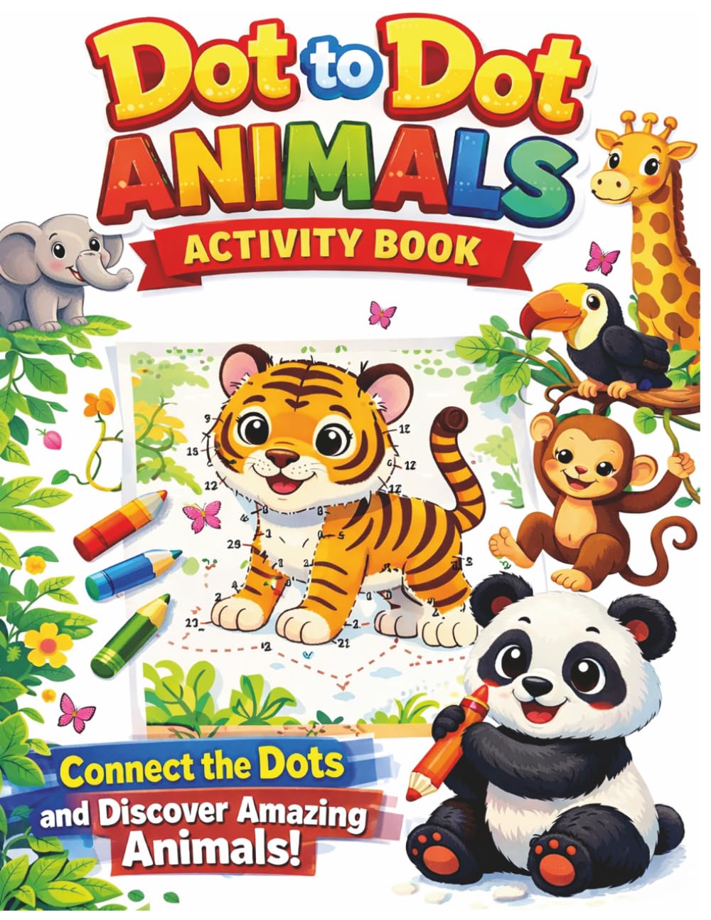 Amazing Animals Dot-to-Dot for Kids Ages 4–8: Connect the Dots, Color the Animals & Build Learning Skills