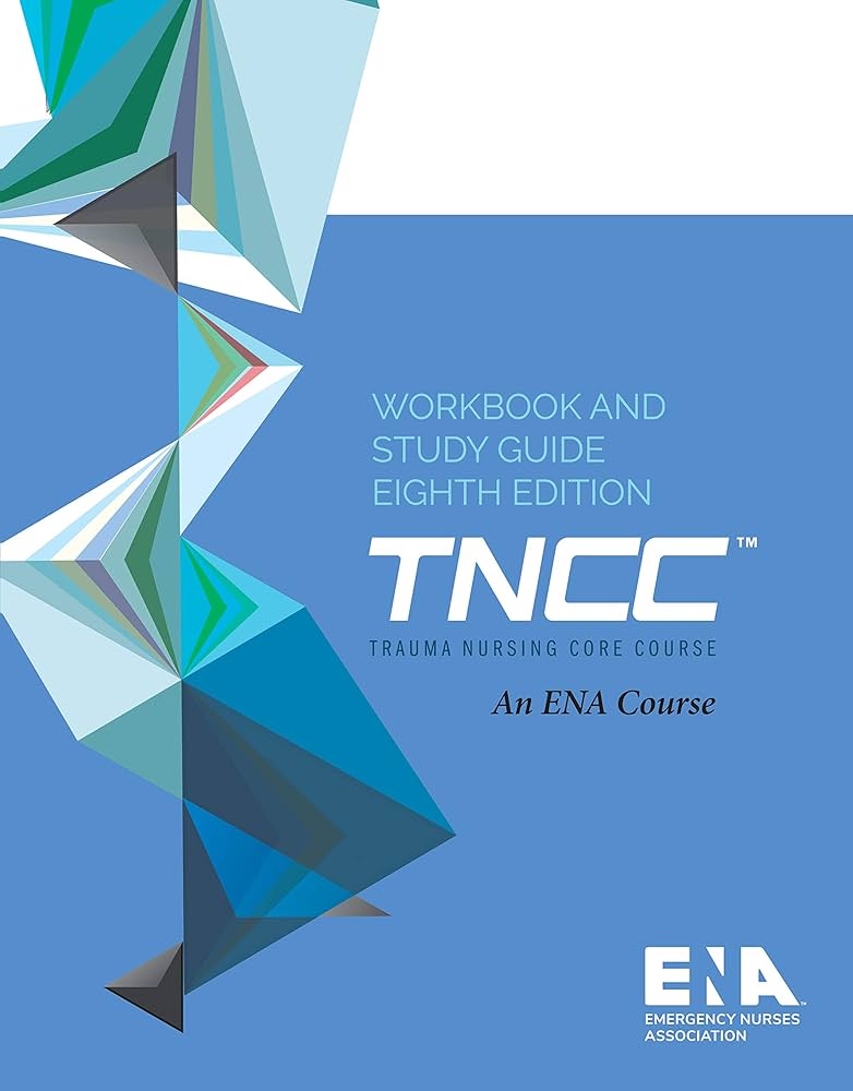 Trauma Nursing Core Course Workbook and Study Guide: ENA
