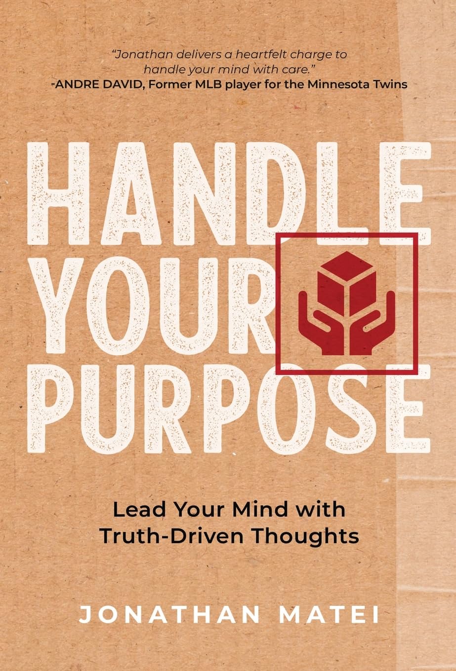 Handle Your Purpose: Lead Your Mind With Truth-Driven Thoughts