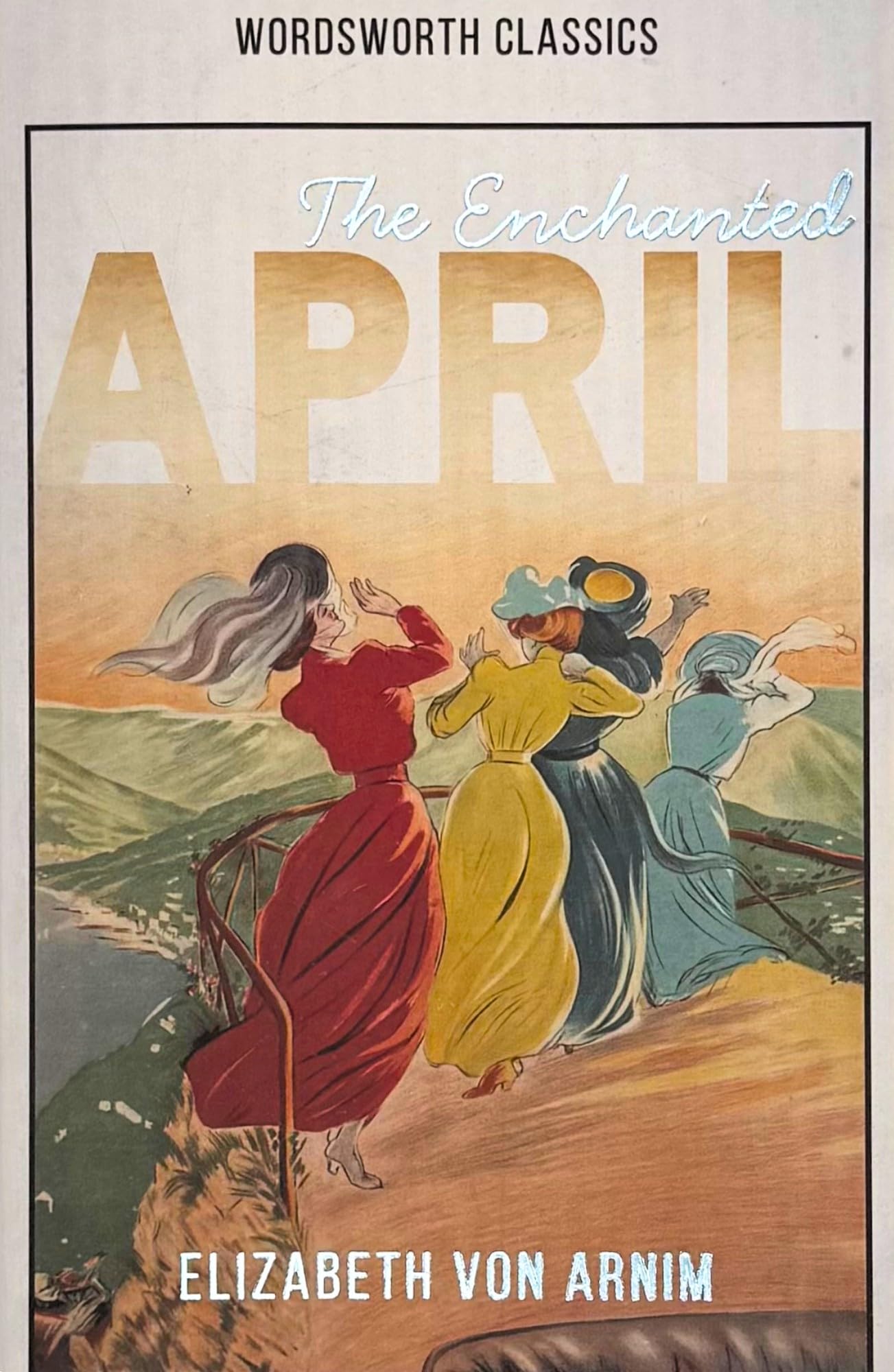The Enchanted April (Wordsworth Classics)