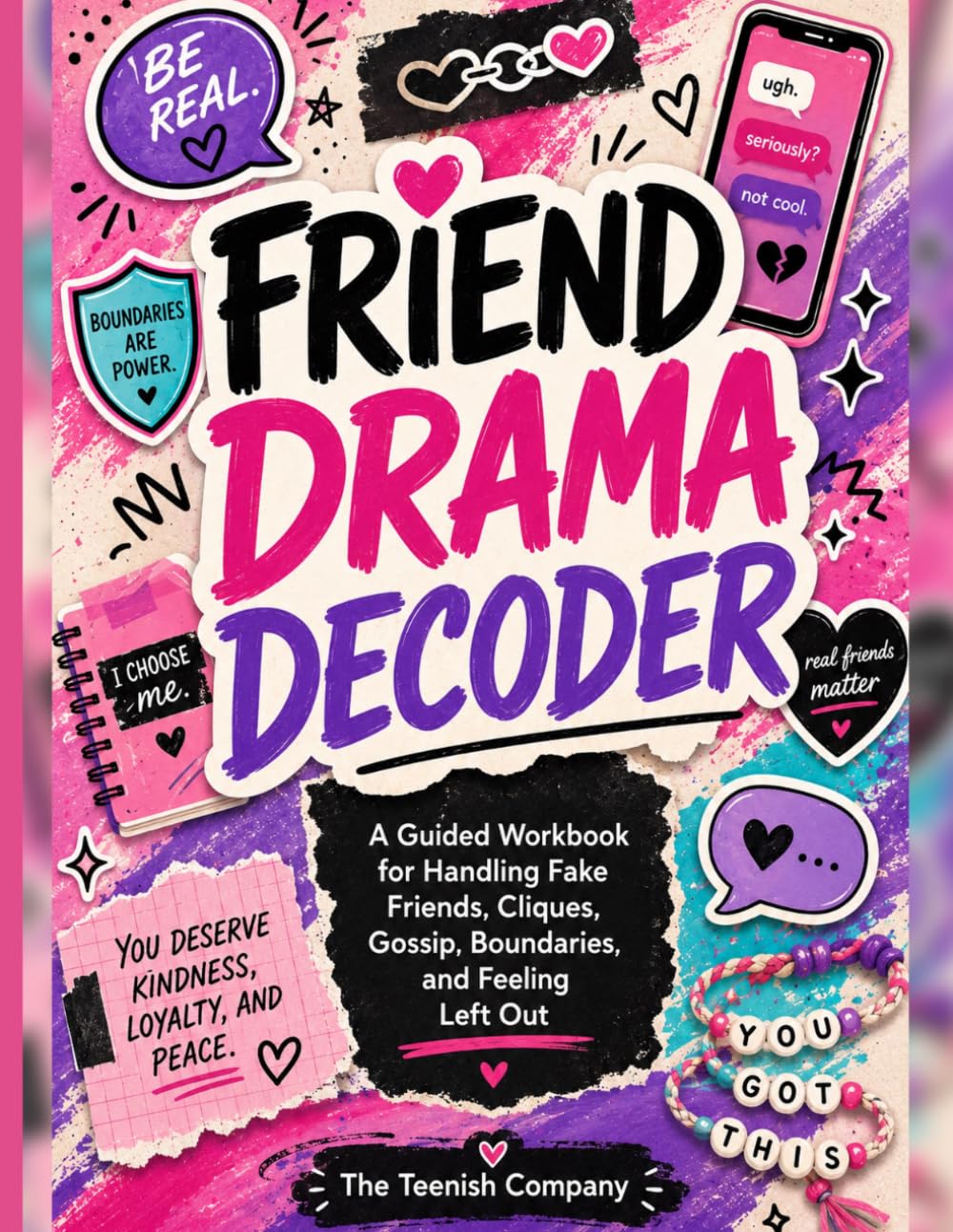 Friend Drama Decoder: A Guided Workbook for Handling Fake Friends, Cliques, Gossip, Boundaries, and Feeling Left Out