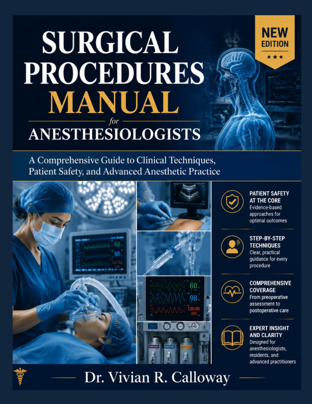 Surgical Procedures Manual for Anesthesiologists: A Comprehensive Guide to Clinical Techniques, Patient Safety, and Advanced Anesthetic Practice