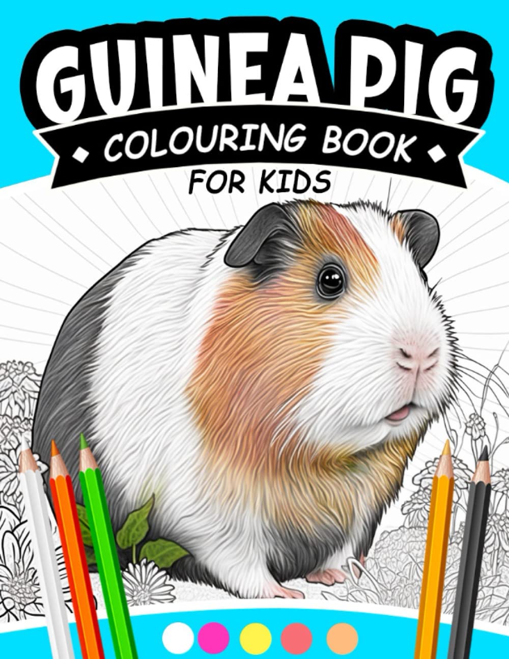 Guinea Pig Colouring Book: Best 100+ Page for All Ages