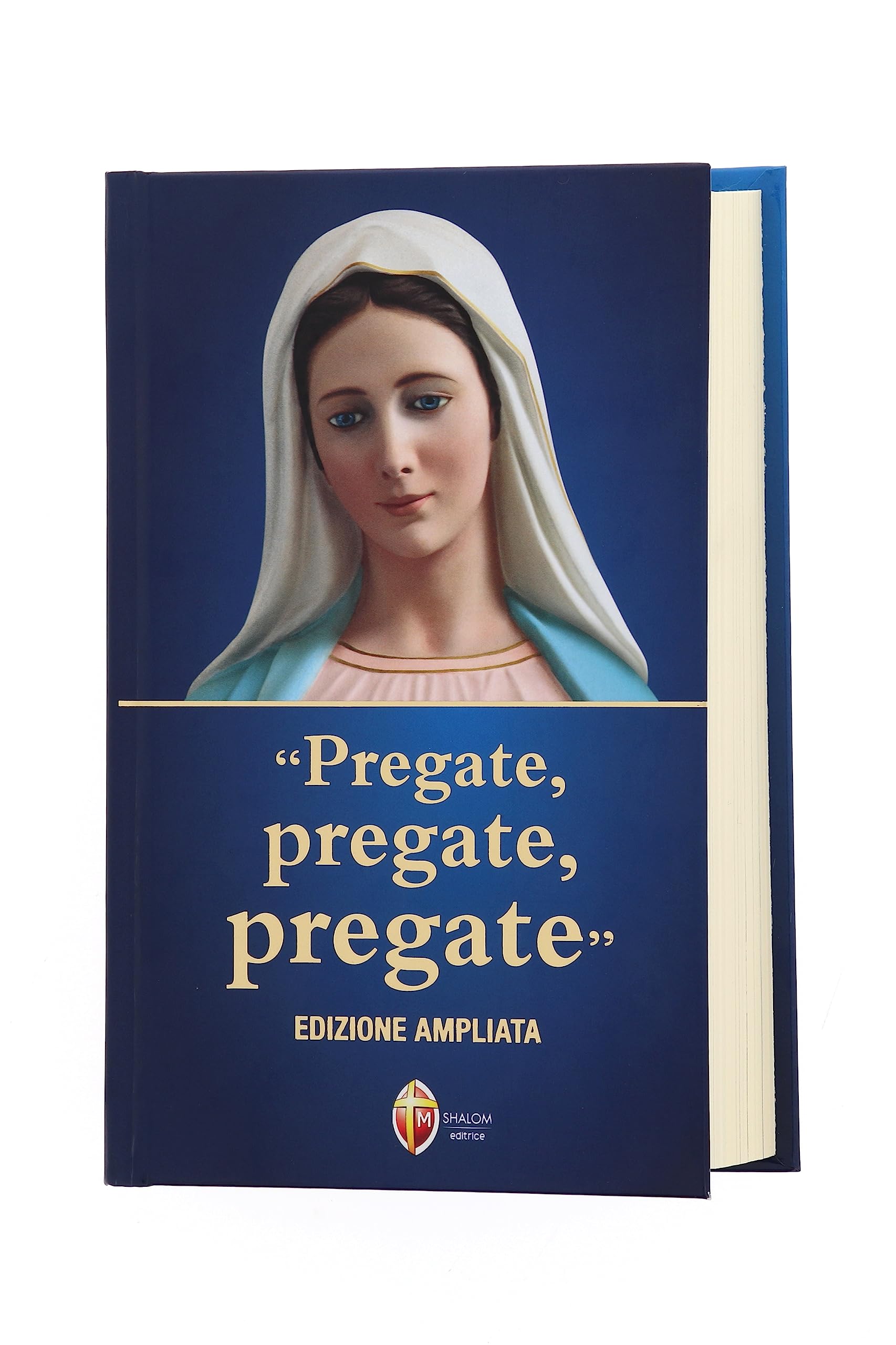 Pregate, pregate, pregate. Raccolta di preghiere. Edizione ampliata, pregiata