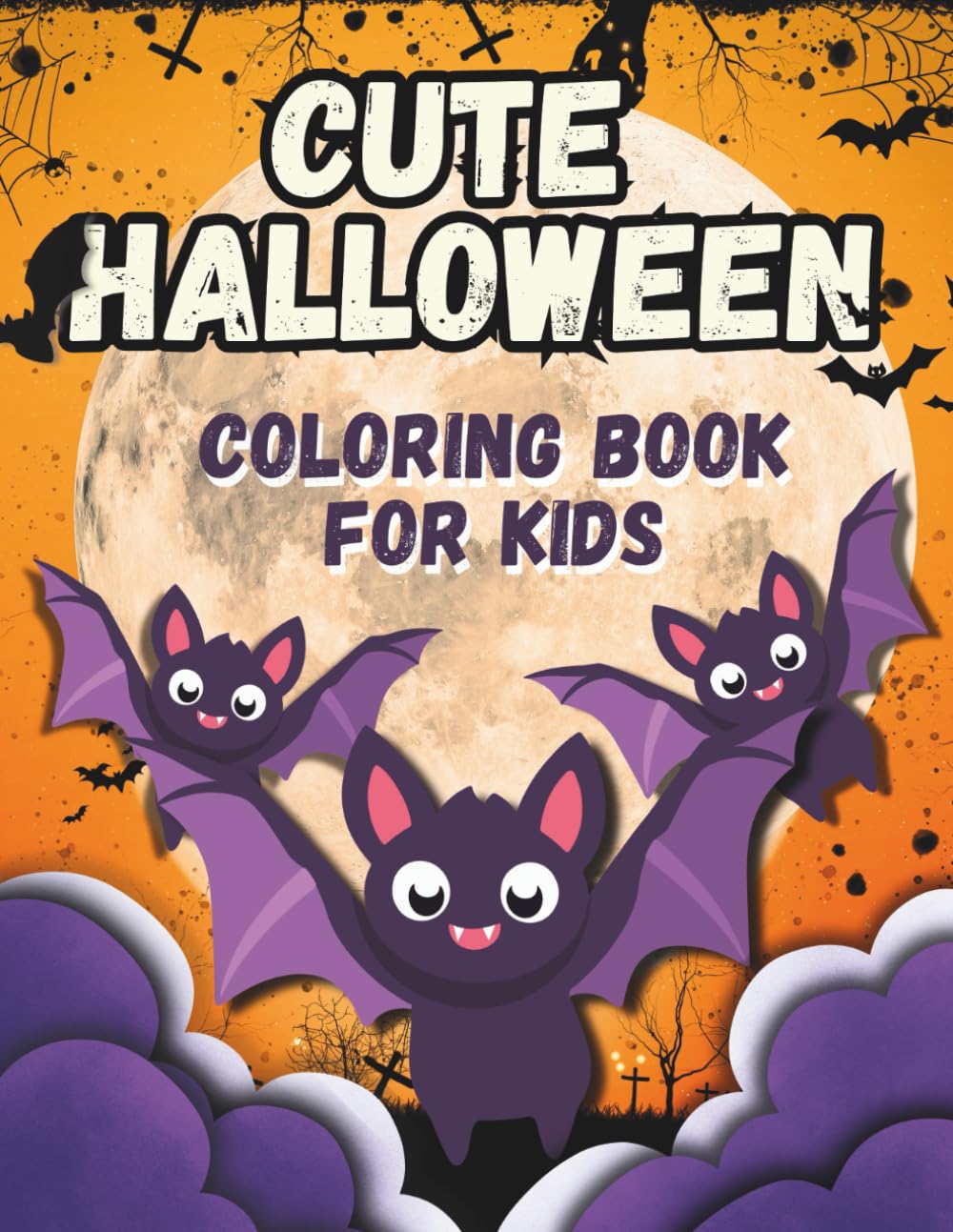 CUTE HALLOWEEN: Coloring Book for Kids | for toddlers | for preschoolers | Fun Halloween games | coloring activities | Not scary coloring book | ...