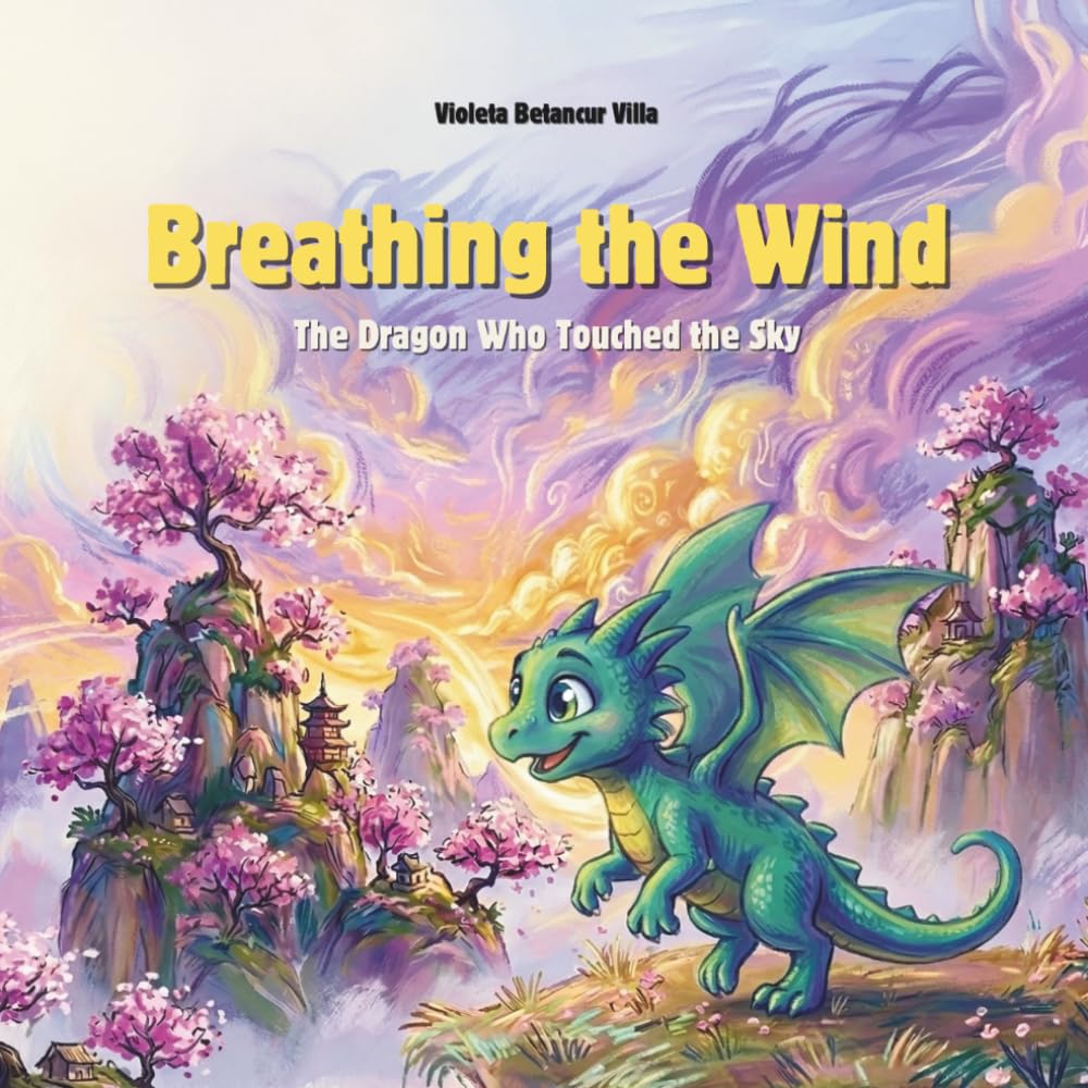 Breathing the Wind: The Dragon Who Touched the Sky