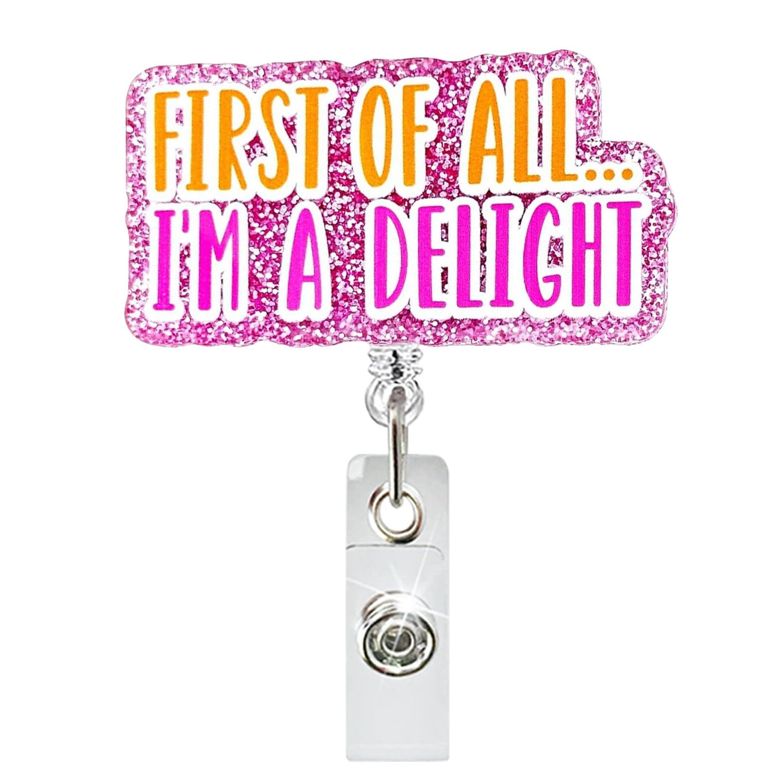 First of All, I'm a Delight Nurse Badge Reels Holder Retractable with Clip for Nurse Women Funny Badge Reels Retractable Nursing Doctor Medical