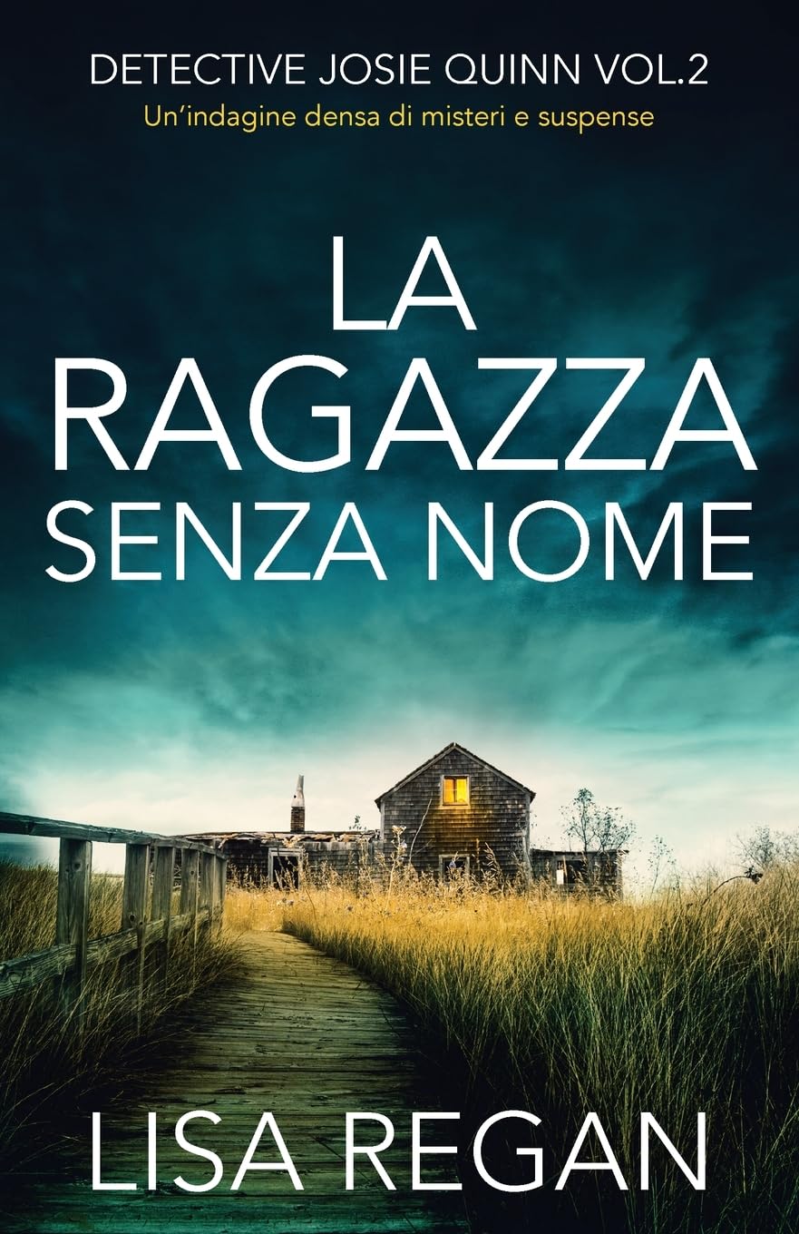 La ragazza senza nome: Un'indagine densa di misteri e suspense: 2 (Detective Josie Quinn)