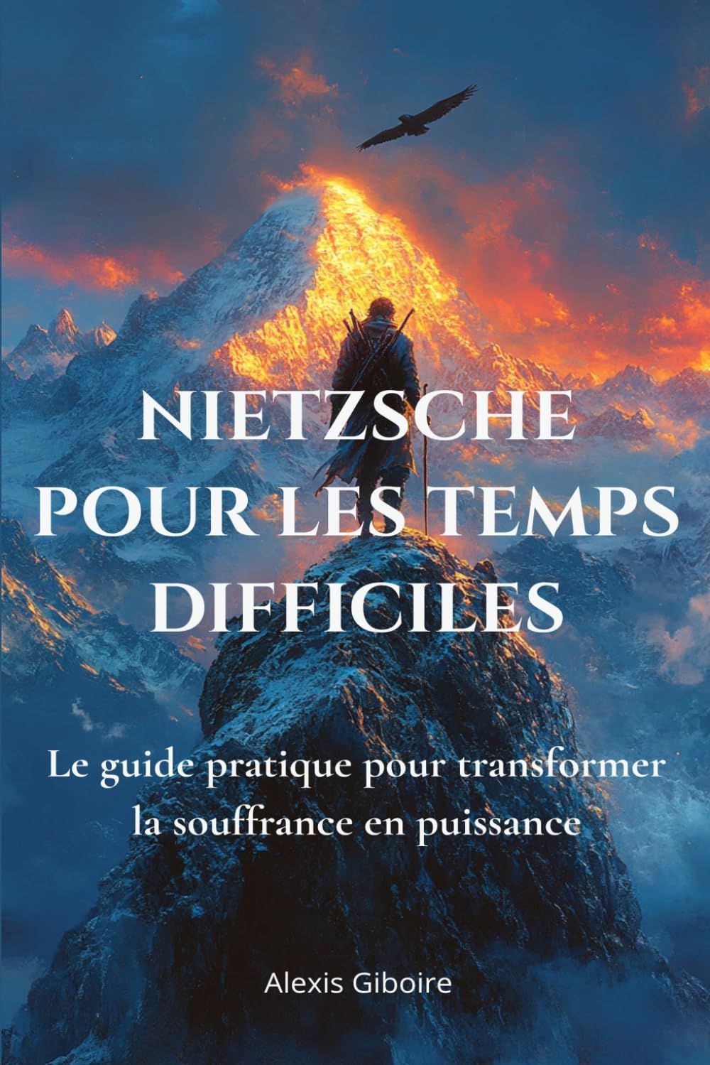 NIETZSCHE POUR LES TEMPS DIFFICILES: Transformer la souffrance en puissance — 20 exercices du philosophe au marteau pour rebondir (La philosophie qui soigne par Philosophia)