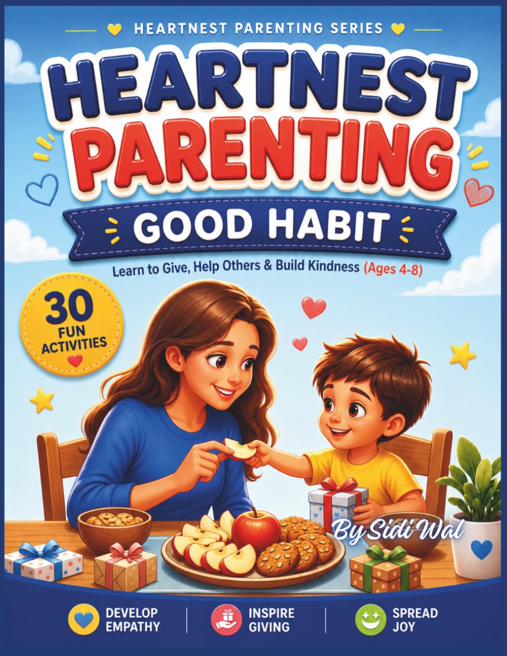 Heartnest Parenting: Good Habits for Kids Ages 4–8: A Parent–Child Activity Book for Daily Routines, Responsibility, Discipline & Positive Behavior (Heartnest Parenting Series)