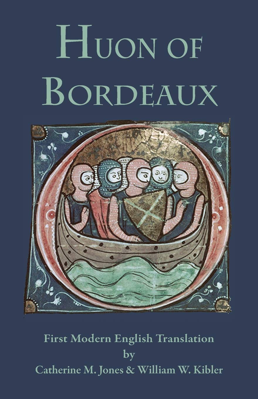 Huon of Bordeaux: First Modern English Translation (Medieval & Renaissance Texts)